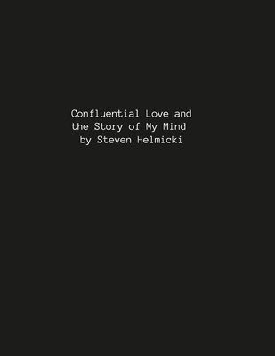 bokomslag Confluential Love and the Story of My Mind