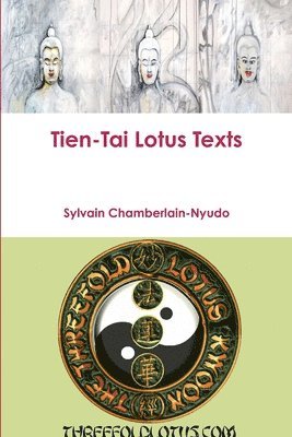 Sylvain Chamberlain-Nyudo - Tien-Tai Lotus Texts, Häftad