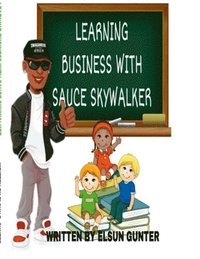 bokomslag Learning Business with Sauce Skywalker