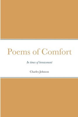Charles Johnson - Poems of Comfort, Häftad