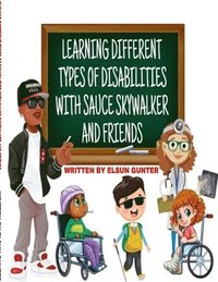 bokomslag Learning Different Types of Disabilities with Sauce Skywalker and Friends