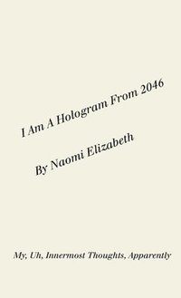 bokomslag I Am A Hologram From 2046