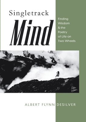 Albert Flynn Desilver, Albert Flynn DeSilver - Singletrack Mind, Häftad