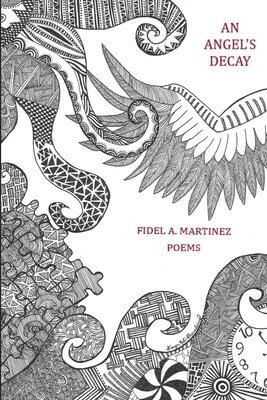 Fidel Martinez - Angel's Decay, Häftad