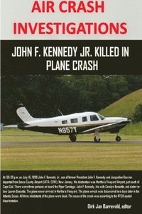 bokomslag AIR CRASH INVESTIGATIONS - John F. Kennedy Jr. killed in plane crash