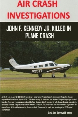 AIR CRASH INVESTIGATIONS - John F. Kennedy Jr. killed in plane crash 1