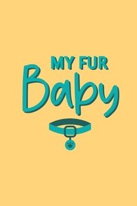bokomslag My Fur Baby, Cat Log Book