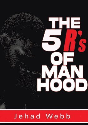 bokomslag 5 R's Of Manhood