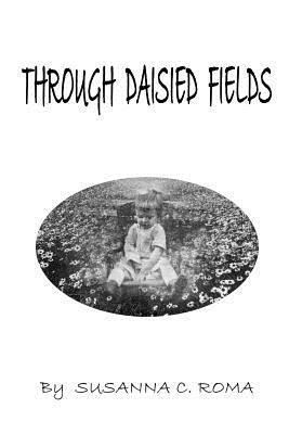 Susanna C Roma, Susanna C. Roma - Through Daisied Fields, Häftad