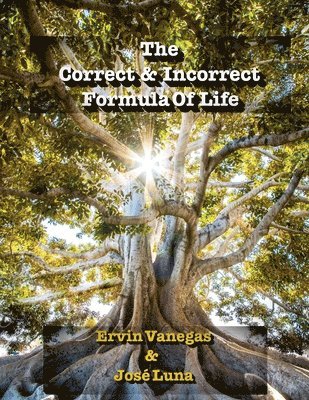 Jose Luna, Ervin Vanegas - Correct & Incorrect Formula of Life, Häftad