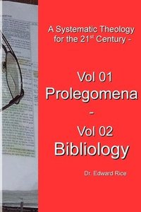 bokomslag A Systematic Theology for the 21st Century - Vol 1 Prolegomena - Vol 2 Bibliology