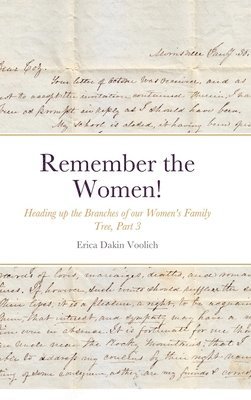 bokomslag Remember the Women! Heading up the Branches of our Women's Family Tree, Part 3