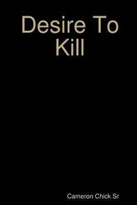 bokomslag Desire To Kill