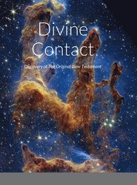 bokomslag Divine Contact-Discovery of The Original New Testament