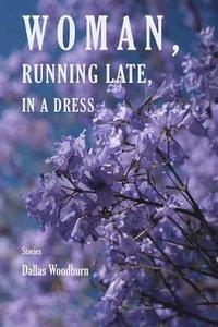 bokomslag Woman, Running Late, in a Dress