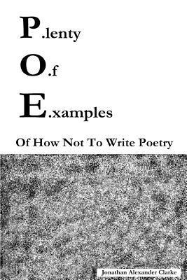 P.lenty O.f E.xamples Of How Not To Write Poetry 1