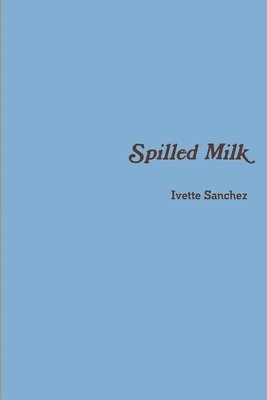 Spilled Milk 1