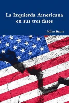 Milco Baute - Izquierda Americana en sus tres fases, Häftad