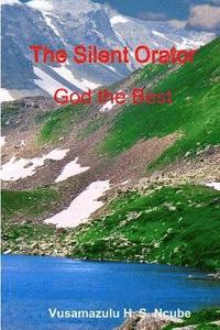 bokomslag The Silent Orator - God the Best