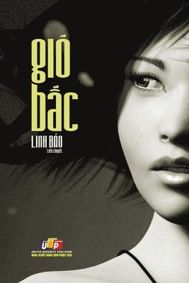 Linh Bảo, Linh B&#7843;o, Linh B¿o, Nguyễn Minh Tiến, Nguy&#7877;n Minh Ti&#7871;n, Nguy¿n Minh Ti¿n - Gió Bấc, Häftad