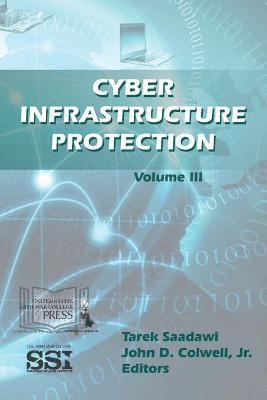bokomslag Cyber Infrastructure Protection Volume III