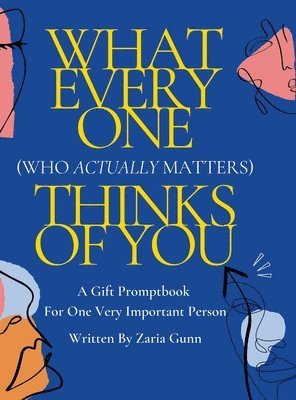 What Everyone (Who Actually Matters) Thinks of You 1