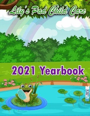 bokomslag 2021 Yearbook for Lily's Pad Child Care