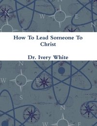 bokomslag How To Lead Someone To Christ