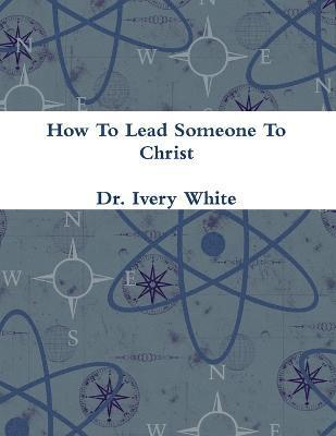 How To Lead Someone To Christ 1