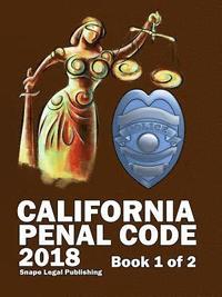 bokomslag California Penal Code 2018 Book 1 of 2