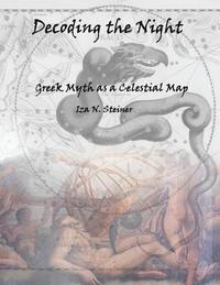 bokomslag Decoding the Night: Greek Myth as a Celestial Map