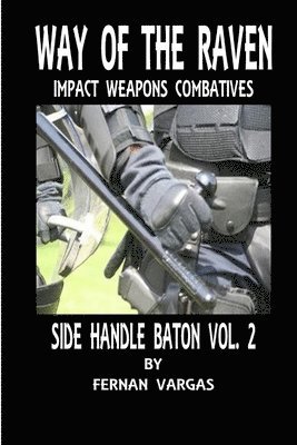 Way of the Raven Side Handle Baton Volume Two 1