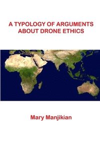 bokomslag A Typology of Arguments About Drone Ethics