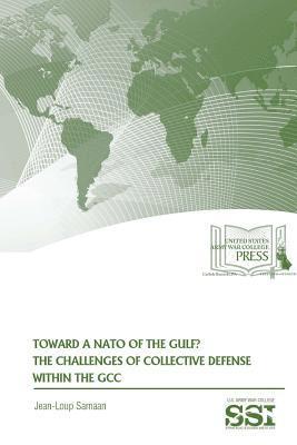 bokomslag Toward A NATO of The Gulf? The Challenges of Collective Defense Within The GCC