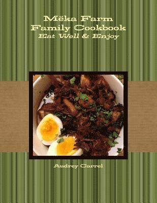 bokomslag Mëka Farm Family Cookbook
