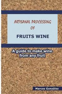 bokomslag Artisanal Processing of Fruits Wine