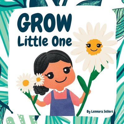 Lennora Sellers - Grow Little One, Häftad