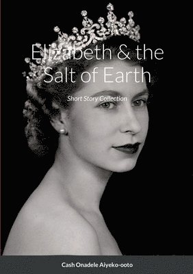 Cash Onadele - Elizabeth & the Salt of Earth, Häftad