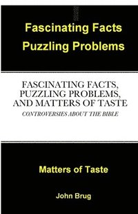 bokomslag Fascinating Facts, Puzzling Problems, and Matters of Taste