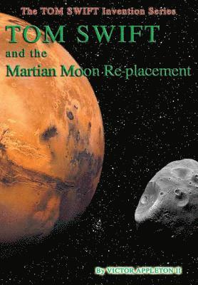 Victor Appleton II, II Appleton, Victor, Victor Appleton - 23-Tom Swift and the Martian Moon Re-Placement (HB), Inbunden