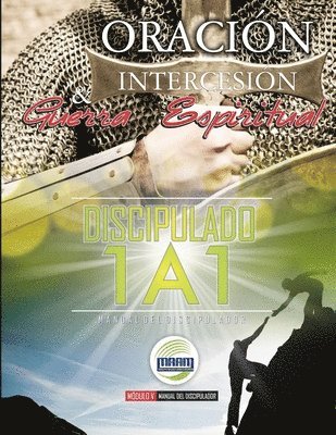 bokomslag Disicipulado 1A1 - Módulo 5 - Oración, Intercesión y Guerra Espiritual (Discipulador)