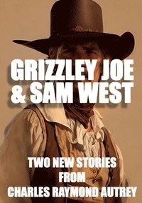bokomslag Grizzley Joe and Sam West