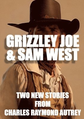 Grizzley Joe and Sam West 1