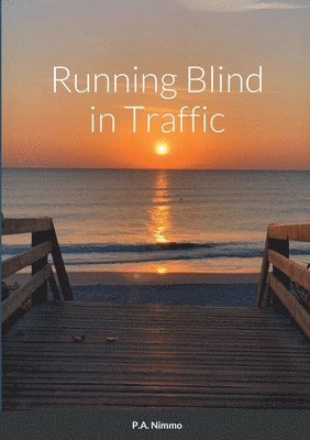 Running Blind in Traffic 1