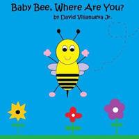 bokomslag Baby Bee, Where Are You? (paperback)