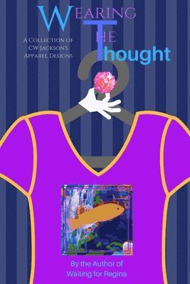 Curtis Jackson - Wearing The Thought, Häftad