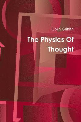 Colin Griffith - Physics Of Thought, Häftad