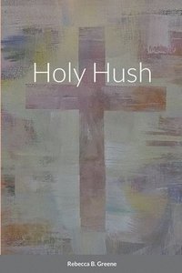 bokomslag Holy Hush