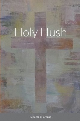 Holy Hush 1