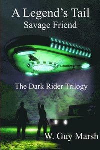 bokomslag Legend's Tail - Savage Friend - The Dark Rider Trilogy